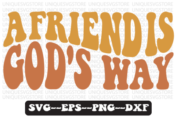 A Friend is God s Way Retro Svg Design Graphics for Crafts