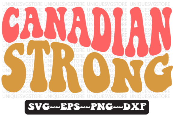 Canadian Strong Quote Retro Svg Design: A Graphics Review for Crafts