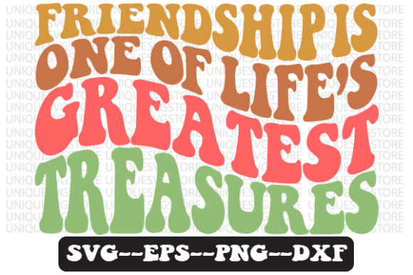Friendship is One of Life's Greatest Svg Graphics in Crafts