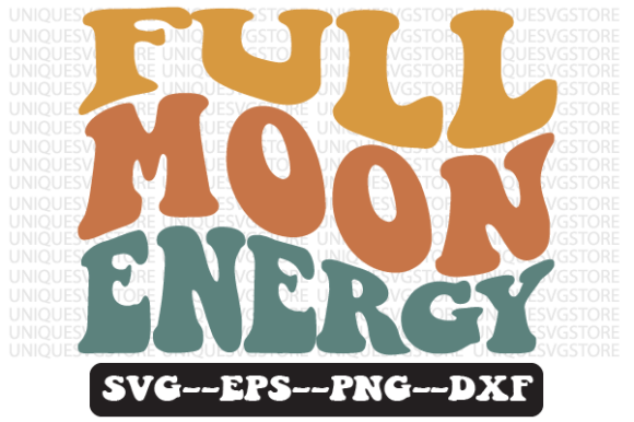 Full Moon Energy Quote Retro Svg Design for Crafts and Graphics