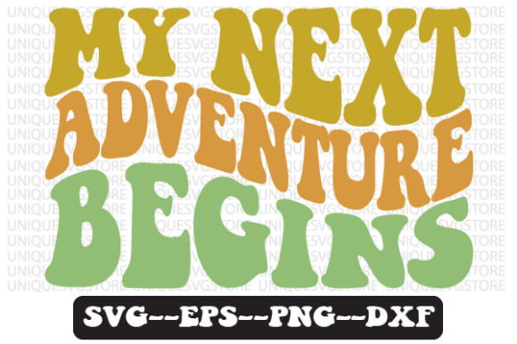 My Next Adventure Begins Svg Design for Graphics and Crafts