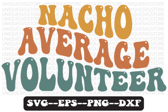 Nacho Average Volunteer Retro Svg Design: Graphics for Crafts & Content