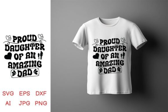 Proud Daughter of an Amazing Dad Graphics for Crafts