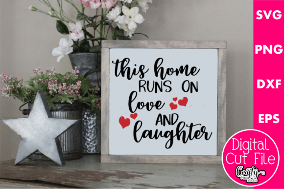This Home Runs on Love and Laughter Graphics for Crafts