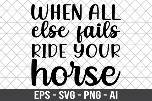 When All else Fails Ride Your Horse SVG Graphics and Crafts Review