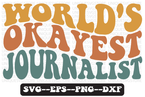World s Okayest Journalist Svg Design: A Crafts and Graphics Review