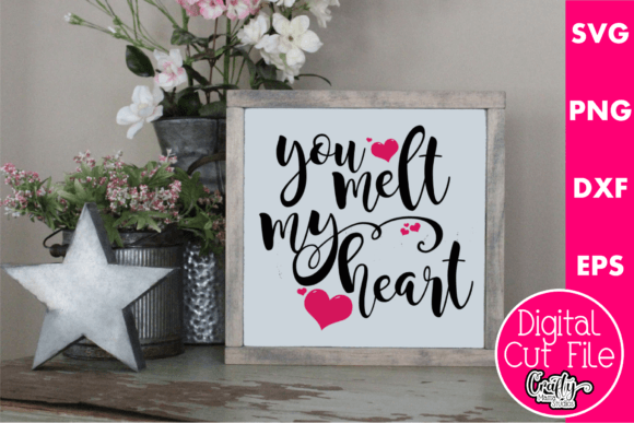 You Melt My Heart Graphics for Crafts